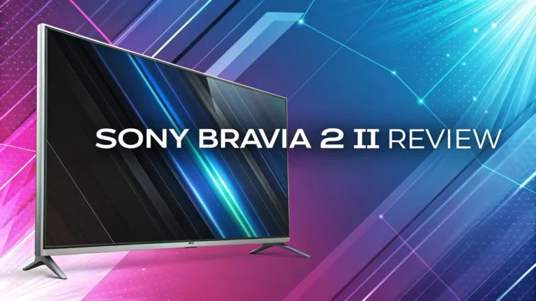 Sony Bravia 2 II Review 2026: Budget Friendly 4K Smart TV?