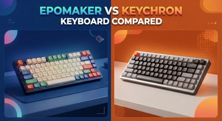 Epomaker vs Keychron Keyboard: Which Mechanical Keyboard Wins for Sound, Build Quality & Customization